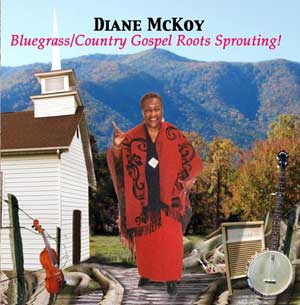 Bluegrass/Country Gospel Roots Sprouting by Diane McKoy